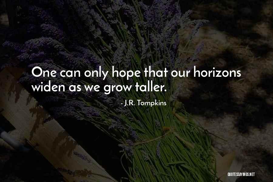 Maturing And Growing Up Quotes By J.R. Tompkins