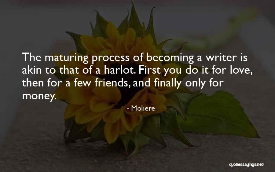 Maturing Love Quotes By Moliere