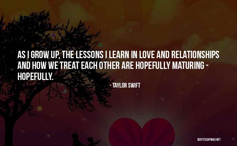 Maturing Love Quotes By Taylor Swift