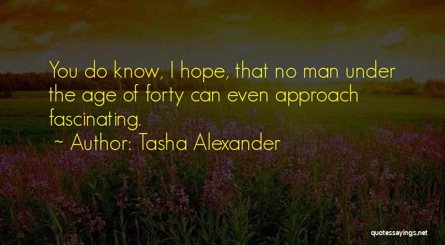 Maturing With Age Quotes By Tasha Alexander