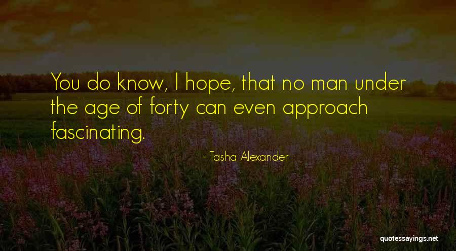 Maturing With Age Quotes By Tasha Alexander