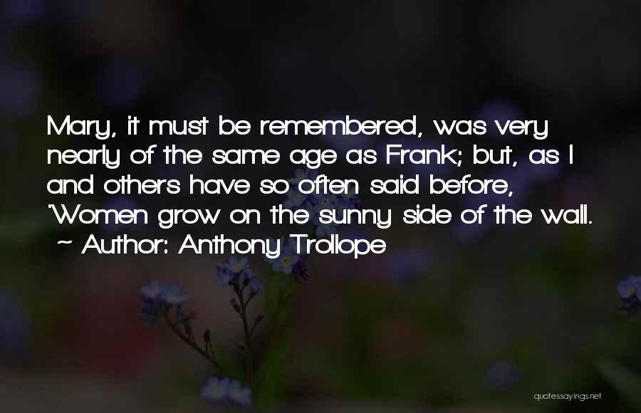 Maturity And Age Quotes By Anthony Trollope