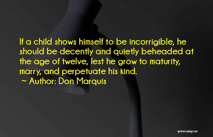 Maturity And Age Quotes By Don Marquis