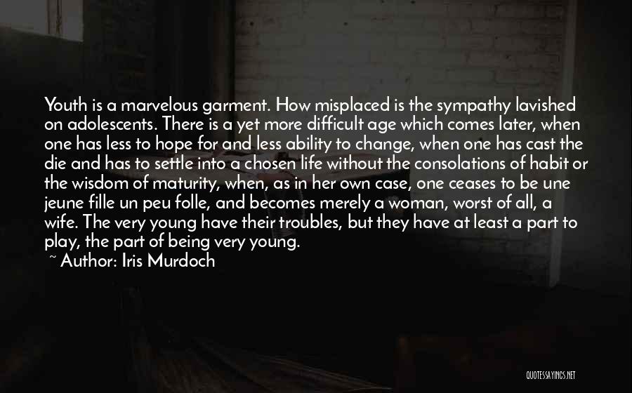 Maturity And Age Quotes By Iris Murdoch