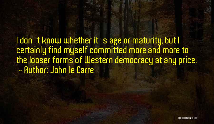 Maturity And Age Quotes By John Le Carre