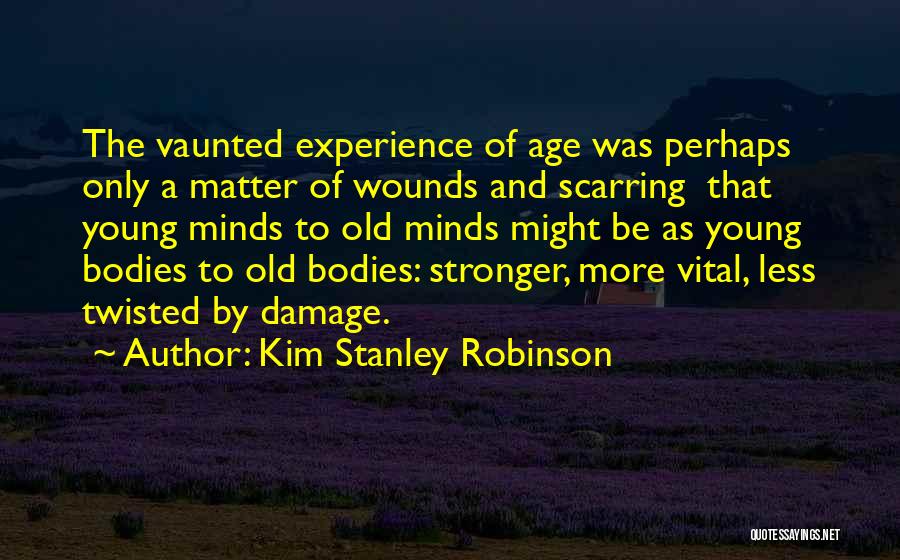 Maturity And Age Quotes By Kim Stanley Robinson