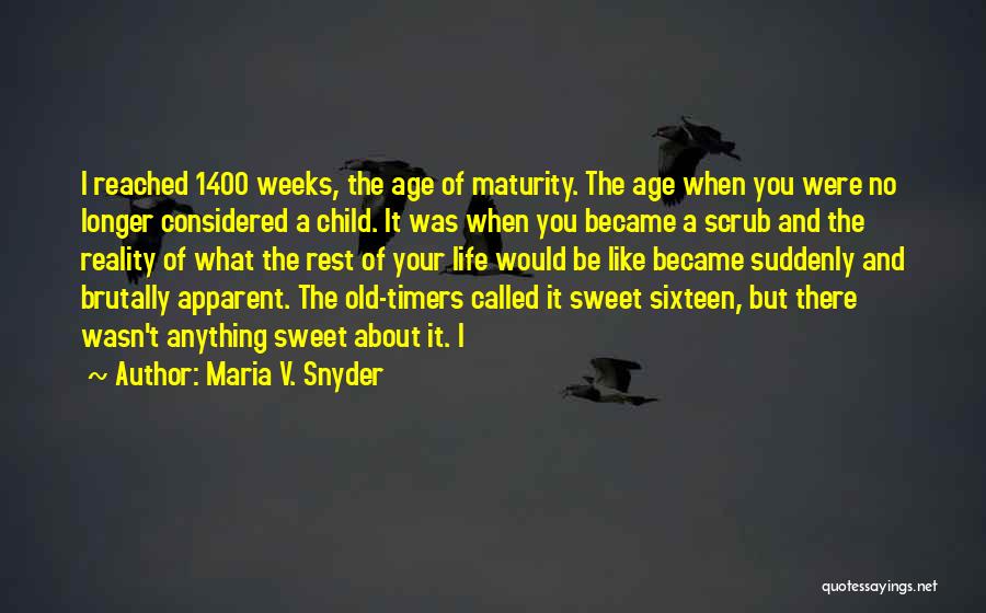 Maturity And Age Quotes By Maria V. Snyder