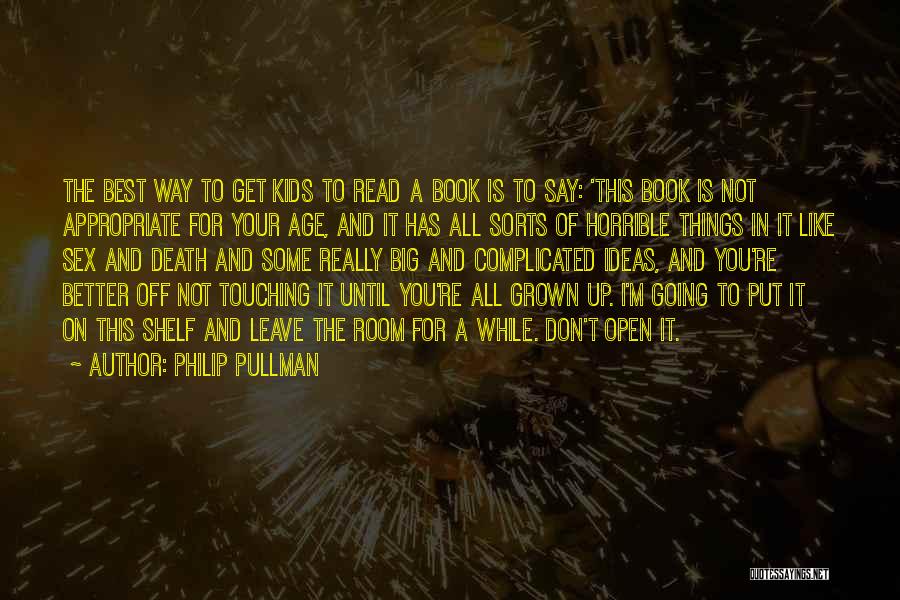 Maturity And Age Quotes By Philip Pullman