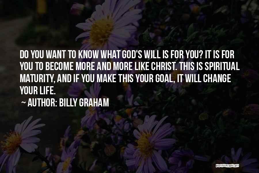 Maturity And Change Quotes By Billy Graham