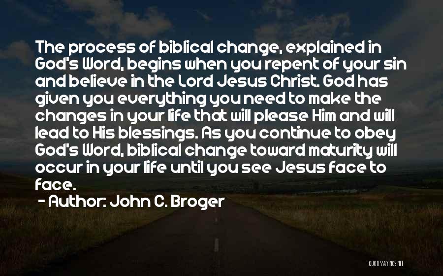 Maturity And Change Quotes By John C. Broger