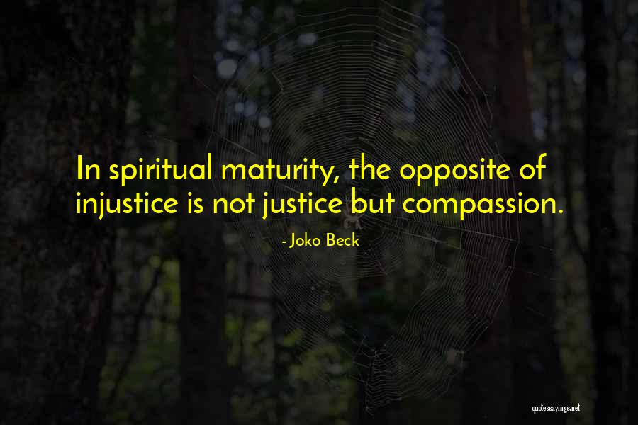 Maturity And Compassion Quotes By Joko Beck Maturity And Compassion Quotes By Joko Beck