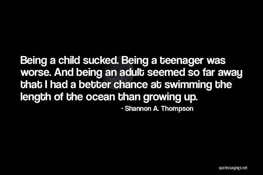 Maturity And Growing Up Quotes By Shannon A. Thompson