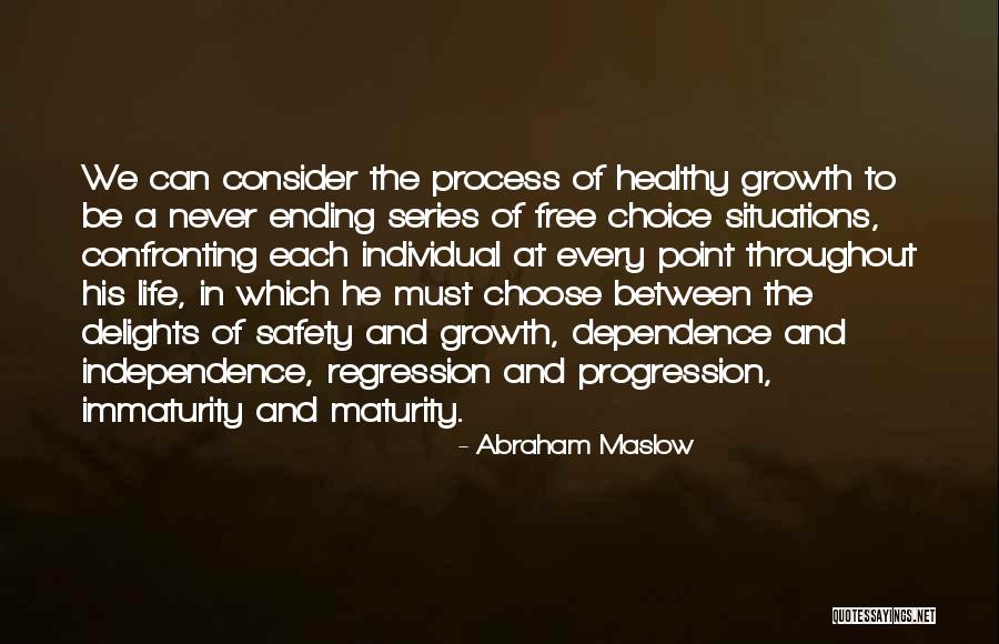 Maturity And Independence Quotes By Abraham Maslow Maturity And Independence Quotes By Abraham Maslow