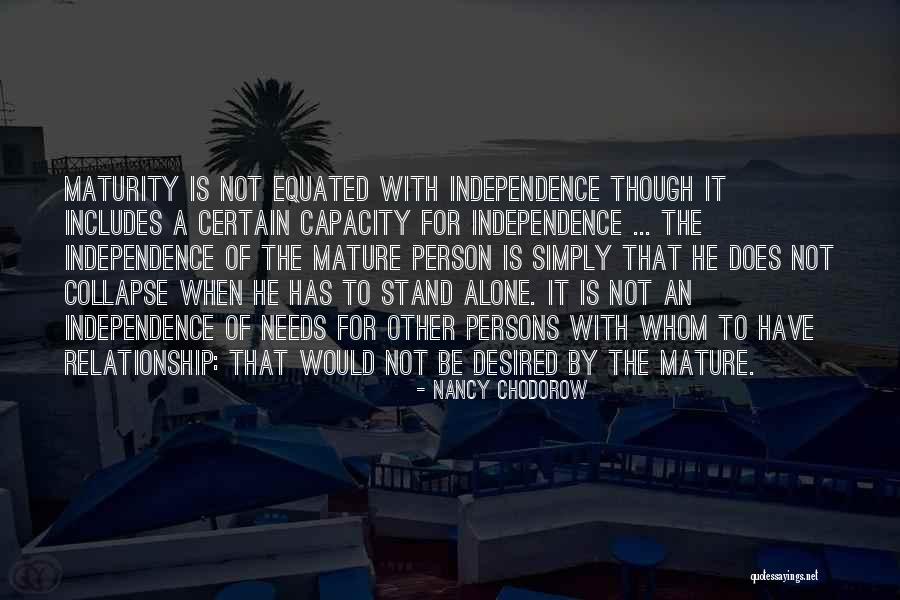 Maturity And Independence Quotes By Nancy Chodorow Maturity And Independence Quotes By Nancy Chodorow