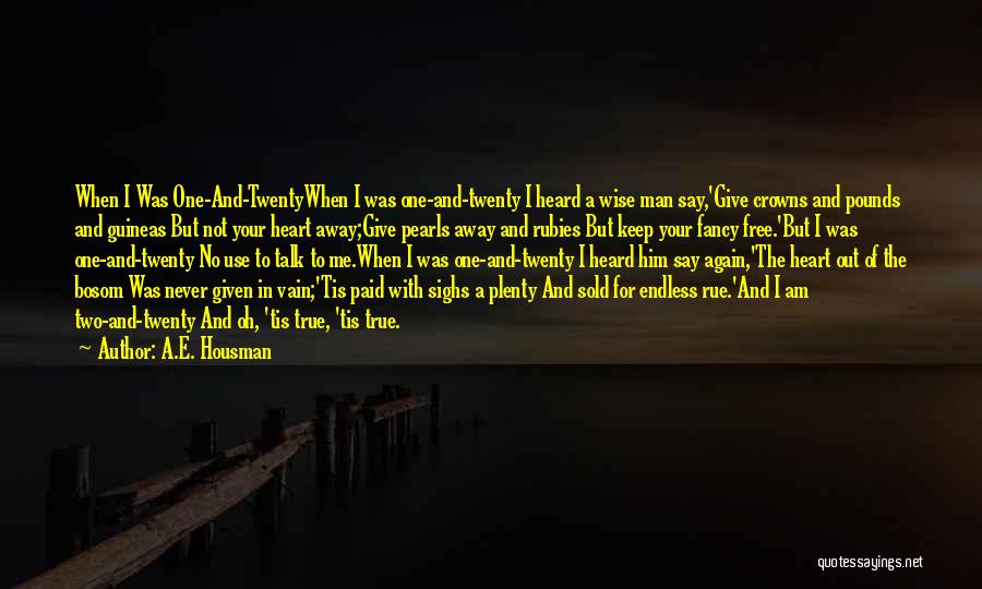 Maturity And Love Quotes By A.E. Housman