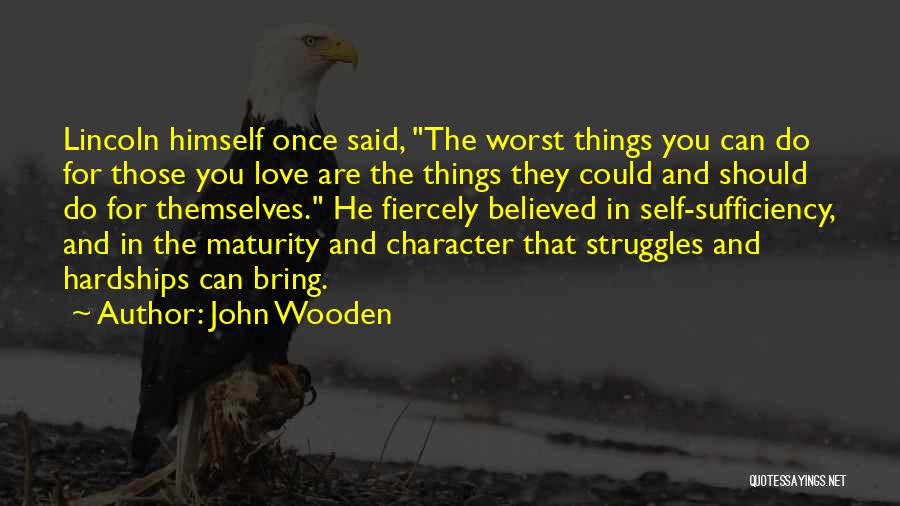 Maturity And Love Quotes By John Wooden