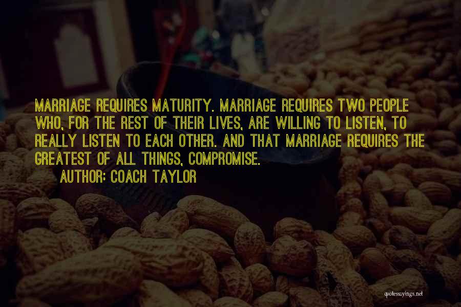 Maturity And Marriage Quotes By Coach Taylor