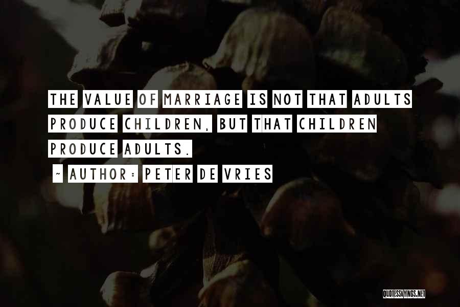 Maturity And Marriage Quotes By Peter De Vries