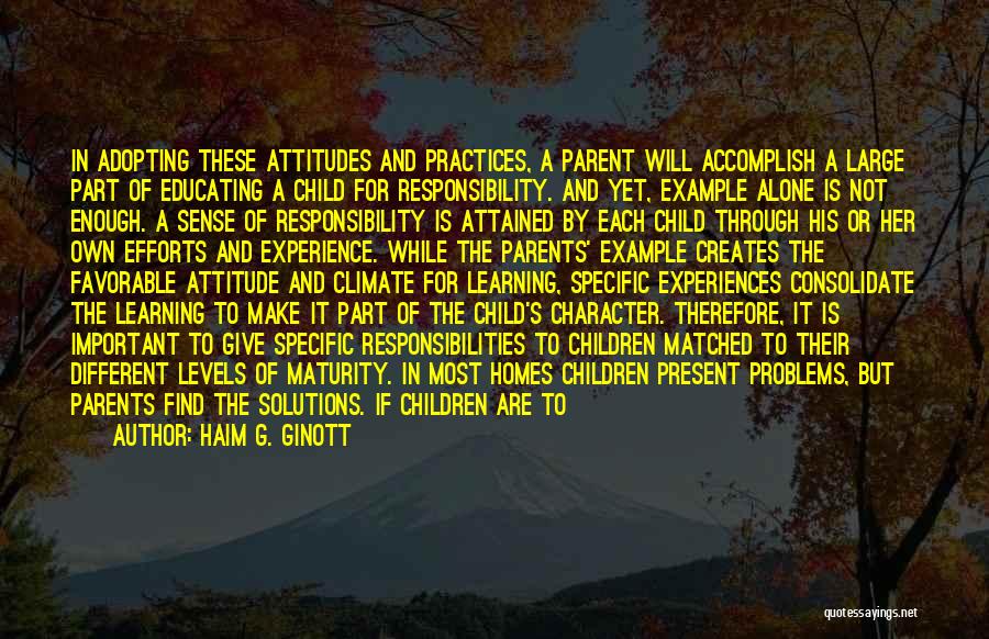 Maturity And Responsibility Quotes By Haim G. Ginott