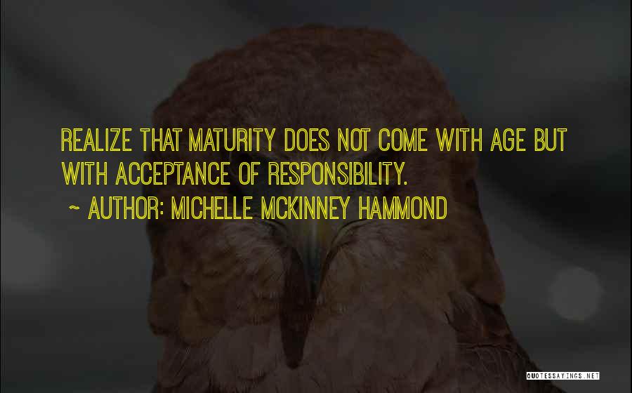 Maturity And Responsibility Quotes By Michelle McKinney Hammond