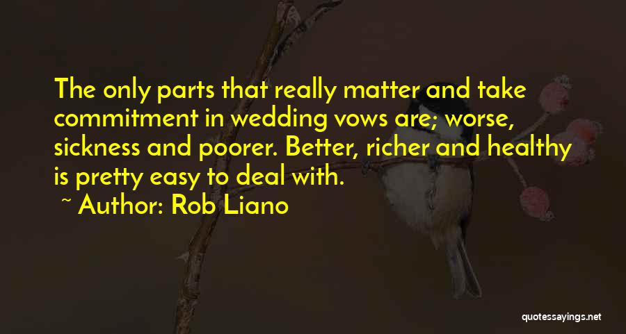 Maturity And Responsibility Quotes By Rob Liano