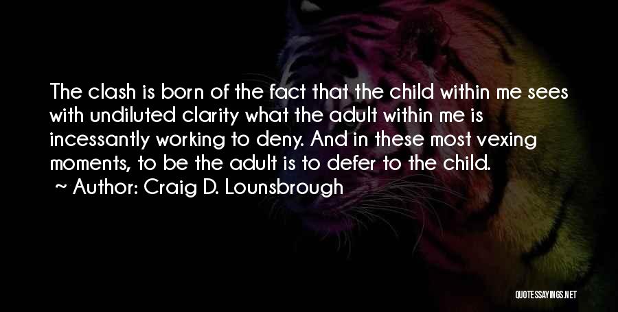 Maturity And Wisdom Quotes By Craig D. Lounsbrough