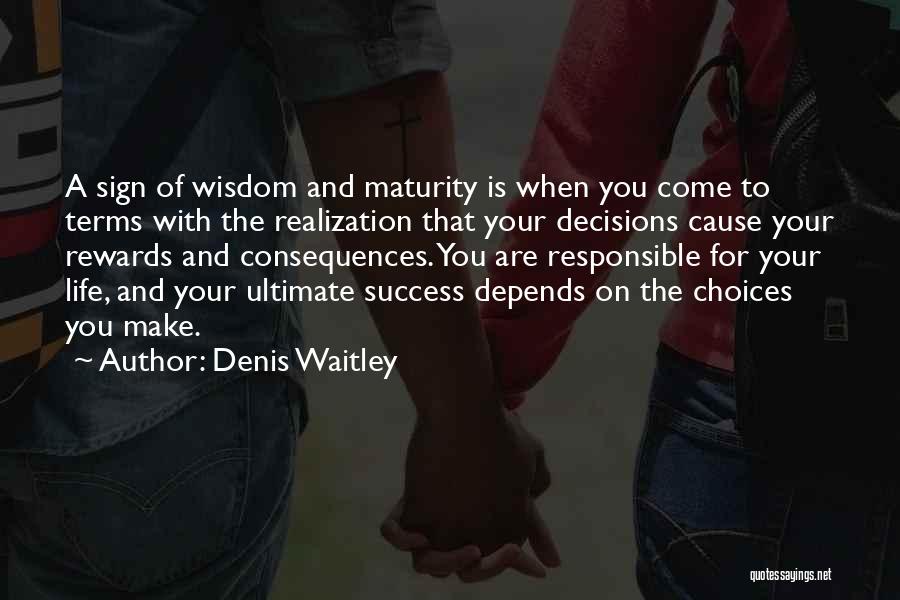 Maturity And Wisdom Quotes By Denis Waitley