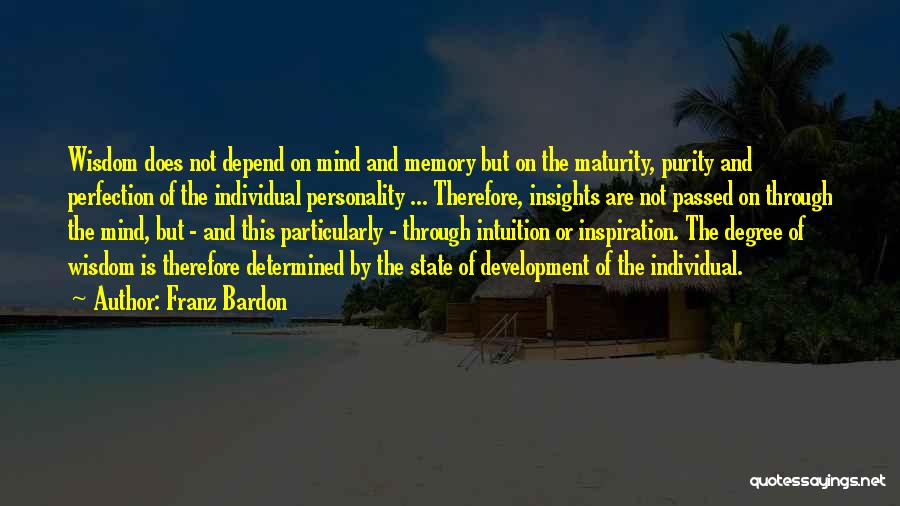 Maturity And Wisdom Quotes By Franz Bardon