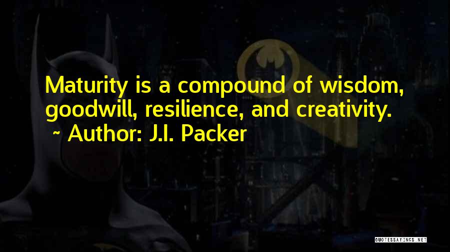 Maturity And Wisdom Quotes By J.I. Packer