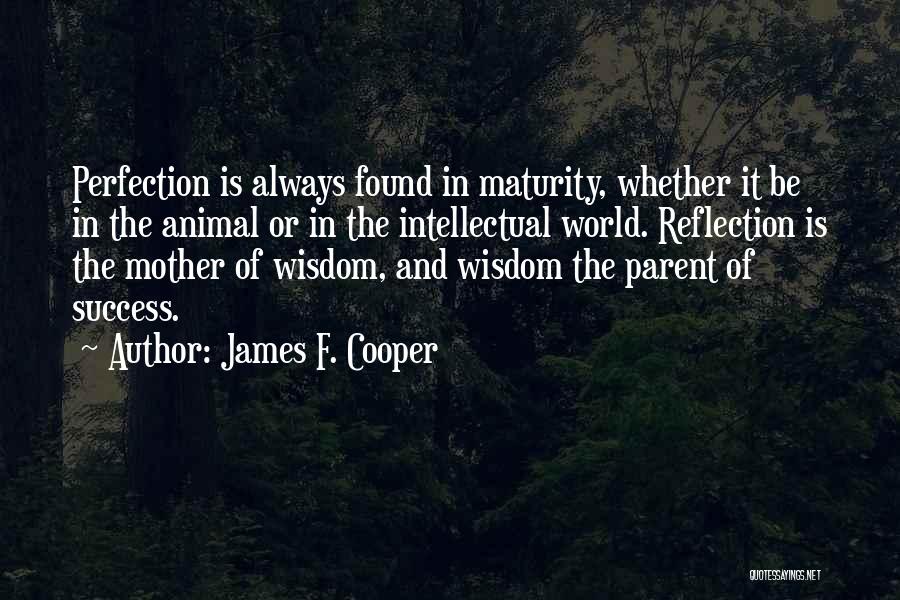 Maturity And Wisdom Quotes By James F. Cooper