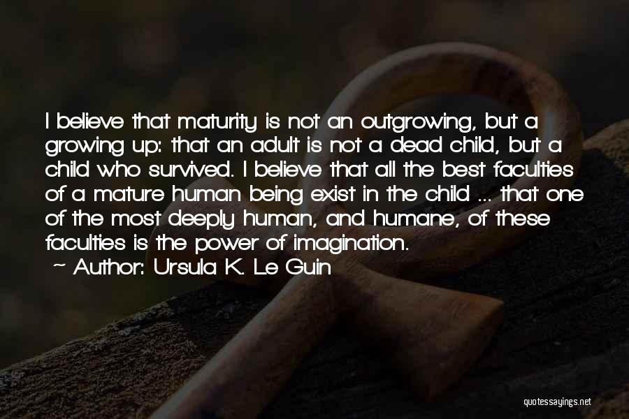 Maturity And Wisdom Quotes By Ursula K. Le Guin