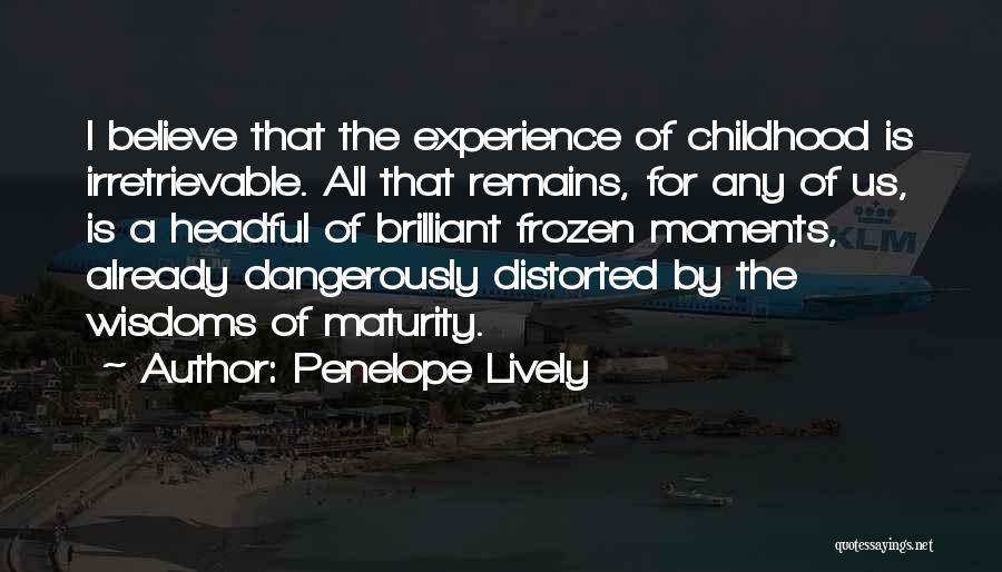 Maturity Comes With Experience Quotes By Penelope Lively