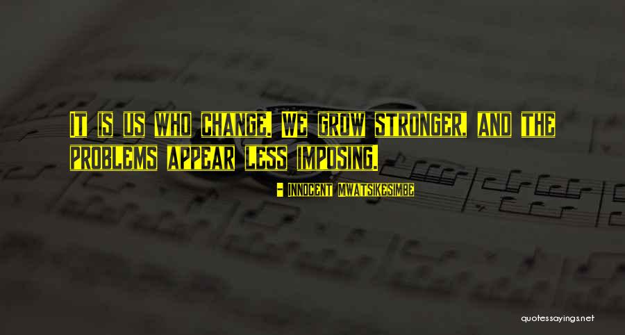Maturity Growing Up Quotes By Innocent Mwatsikesimbe Maturity Growing Up Quotes By Innocent Mwatsikesimbe