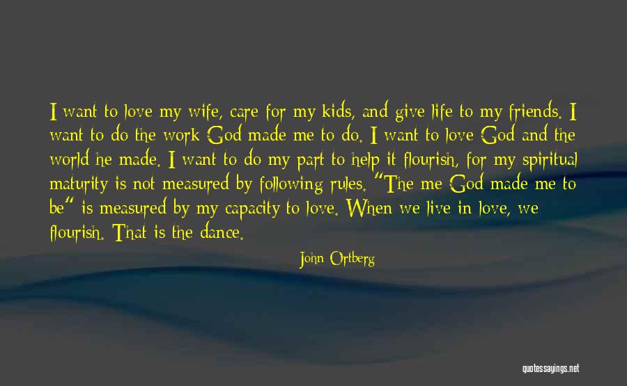 Maturity In Life And Love Quotes By John Ortberg Maturity In Life And Love Quotes By John Ortberg
