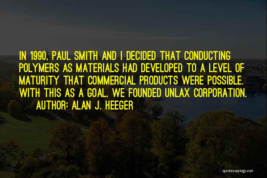 Maturity Level Quotes By Alan J. Heeger