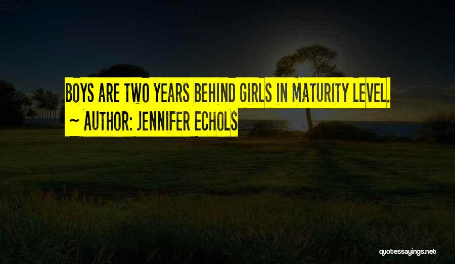 Maturity Level Quotes By Jennifer Echols