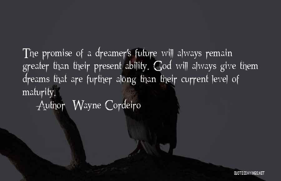 Maturity Level Quotes By Wayne Cordeiro