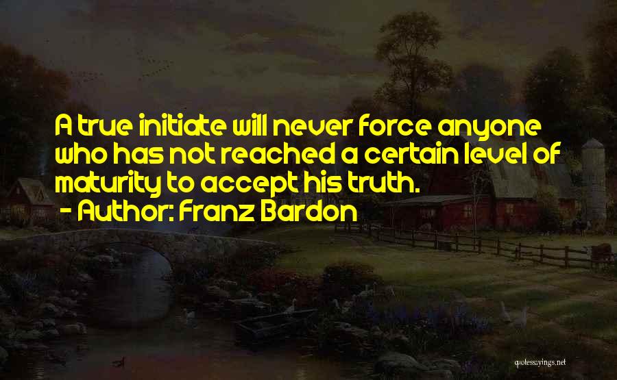 Maturity Levels Quotes By Franz Bardon
