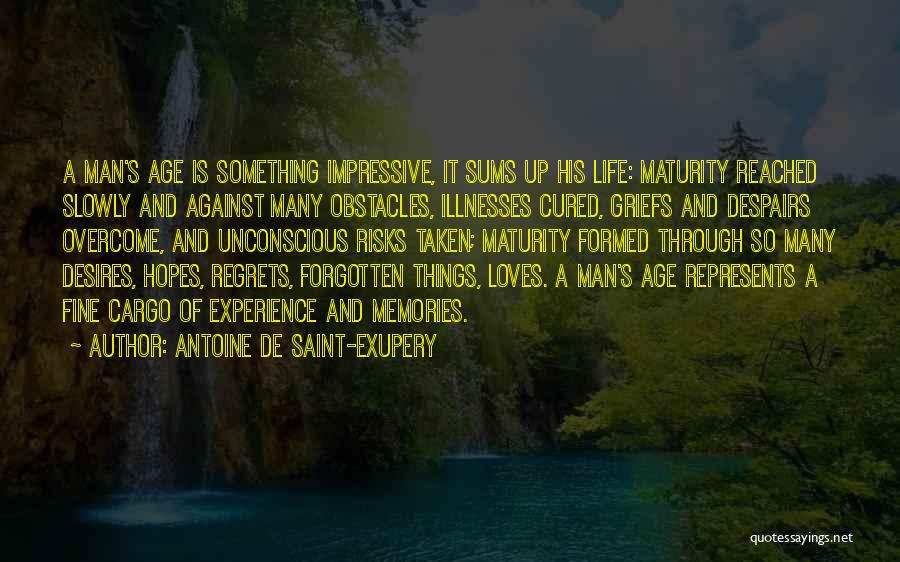 Maturity Through Experience Quotes By Antoine De Saint-Exupery