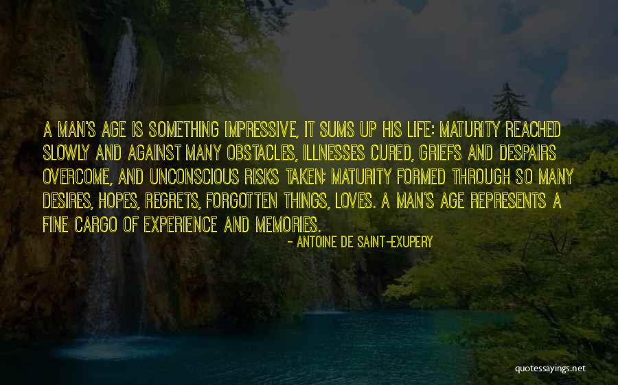 Maturity Through Experience Quotes By Antoine De Saint-Exupery