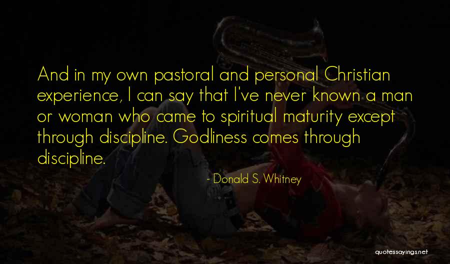 Maturity Through Experience Quotes By Donald S. Whitney Maturity Through Experience Quotes By Donald S. Whitney