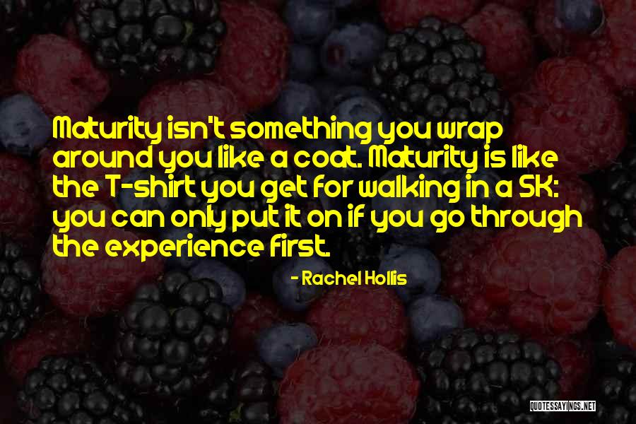Maturity Through Experience Quotes By Rachel Hollis Maturity Through Experience Quotes By Rachel Hollis