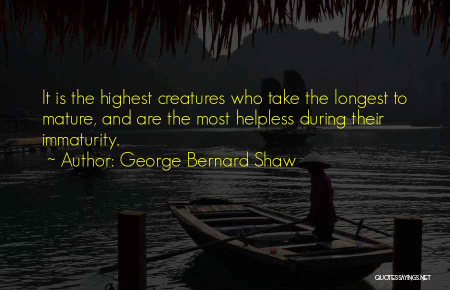 Maturity Vs Immaturity Quotes By George Bernard Shaw