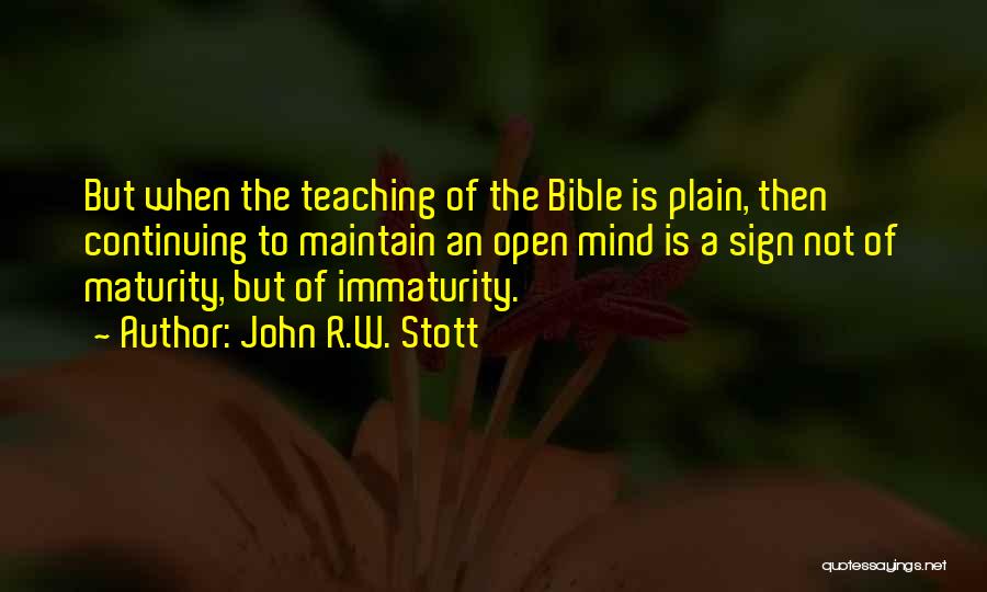 Maturity Vs Immaturity Quotes By John R.W. Stott