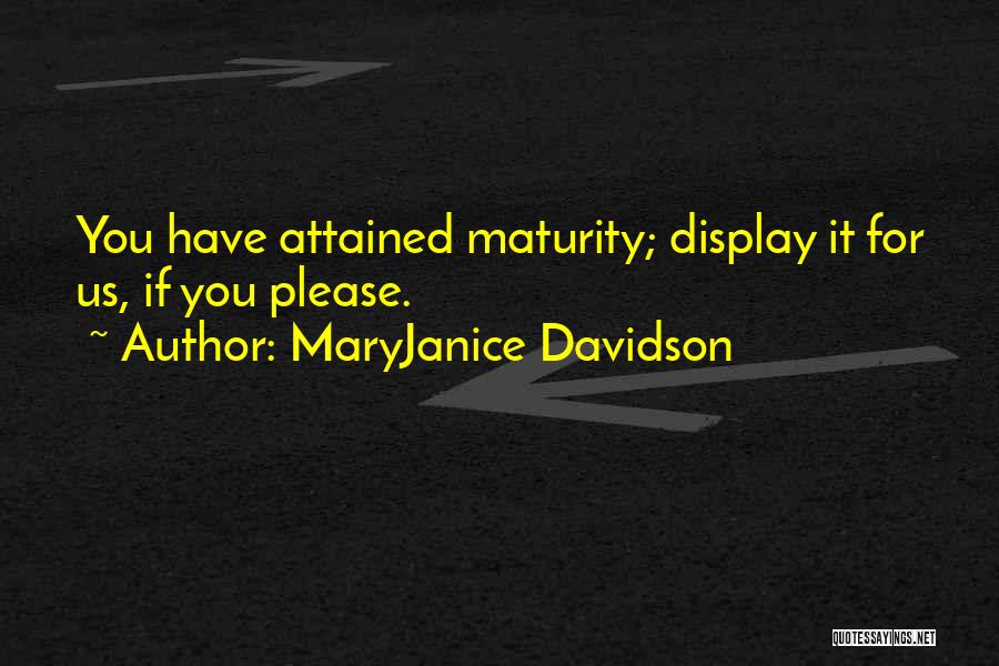 Maturity Vs Immaturity Quotes By MaryJanice Davidson