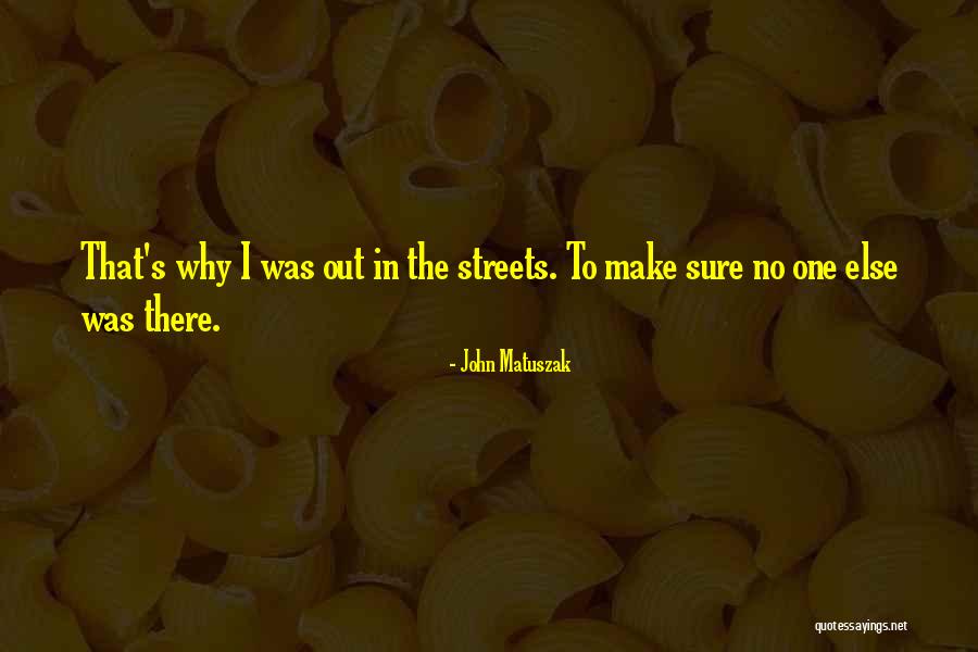 Matuszak John Quotes By John Matuszak Matuszak John Quotes By John Matuszak