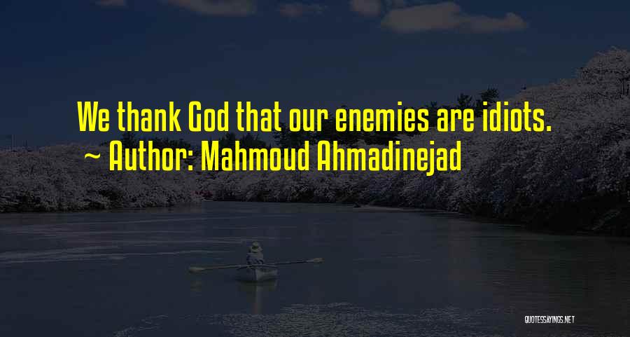 Matysik Serwis Quotes By Mahmoud Ahmadinejad