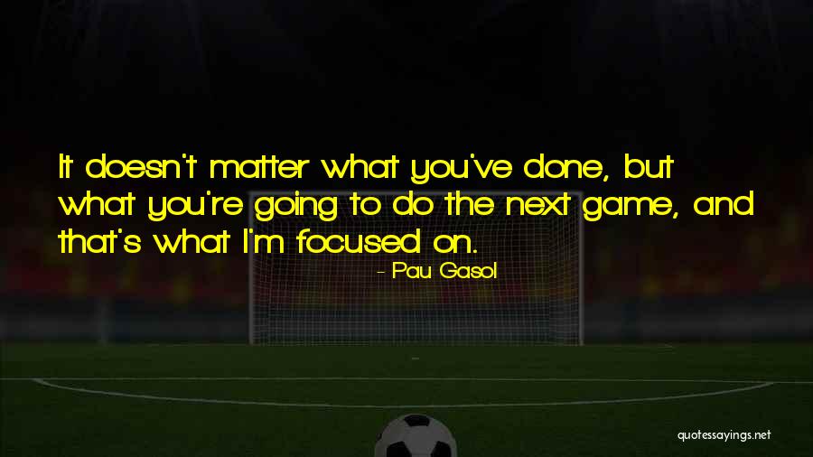 Matzon Kos Quotes By Pau Gasol Matzon Kos Quotes By Pau Gasol