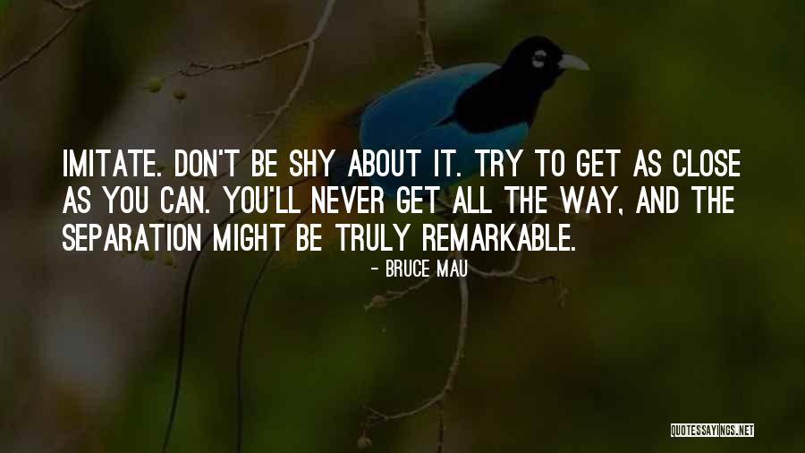 Mau Don Quotes By Bruce Mau Mau Don Quotes By Bruce Mau