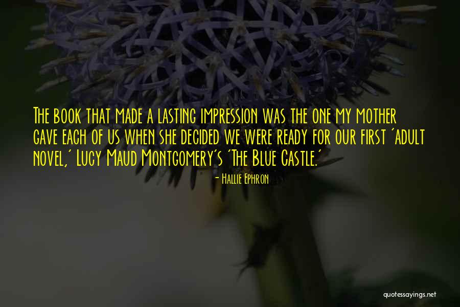 Maud Montgomery Quotes By Hallie Ephron Maud Montgomery Quotes By Hallie Ephron